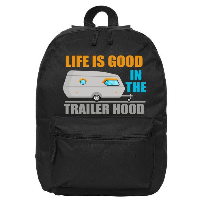 Life Is Good In The Trailer Hood 16 in Basic Backpack