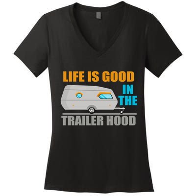 Life Is Good In The Trailer Hood Women's V-Neck T-Shirt
