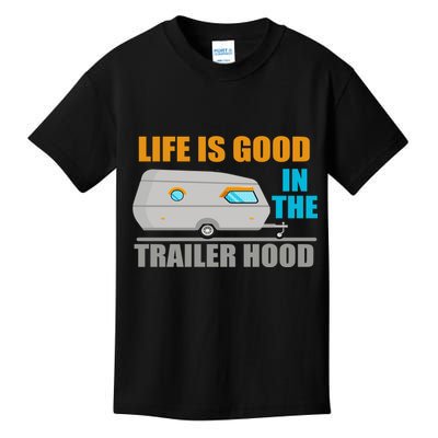 Life Is Good In The Trailer Hood Kids T-Shirt