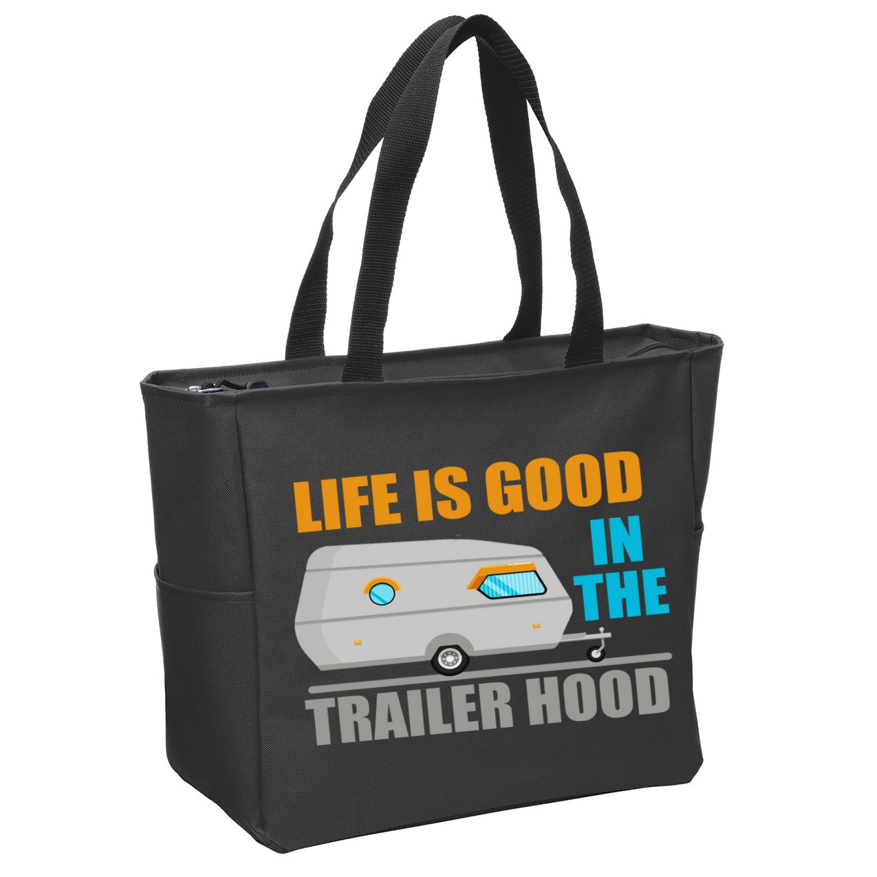 Life Is Good In The Trailer Hood Zip Tote Bag