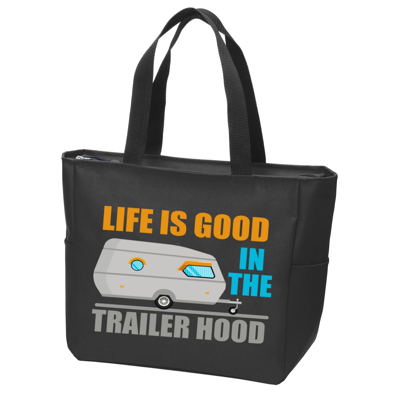 Life Is Good In The Trailer Hood Zip Tote Bag
