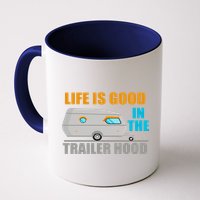 Life Is Good In The Trailer Hood Mug