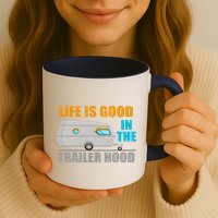 Life Is Good In The Trailer Hood Mug