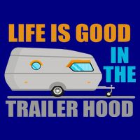 Life Is Good In The Trailer Hood Mug