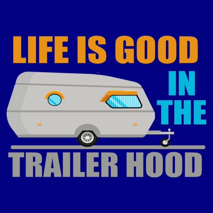 Life Is Good In The Trailer Hood Mug