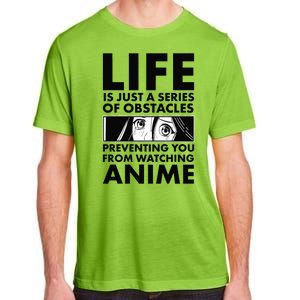 Life Is Just A Series Of Obstacles Preventing You From Watching Anime Adult ChromaSoft Performance T-Shirt