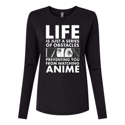 Life Is Just A Series Of Obstacles Preventing You From Watching Anime Womens Cotton Relaxed Long Sleeve T-Shirt