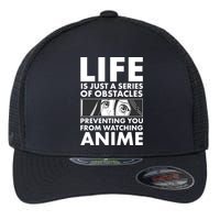 Life Is Just A Series Of Obstacles Preventing You From Watching Anime Flexfit Unipanel Trucker Cap