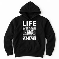 Life Is Just A Series Of Obstacles Preventing You From Watching Anime Hoodie