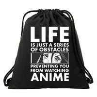 Life Is Just A Series Of Obstacles Preventing You From Watching Anime Drawstring Bag