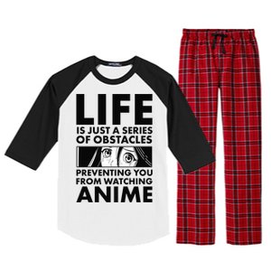 Life Is Just A Series Of Obstacles Preventing You From Watching Anime Raglan Sleeve Pajama Set