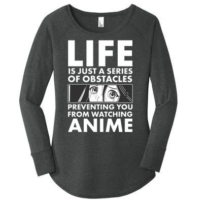 Life Is Just A Series Of Obstacles Preventing You From Watching Anime Women's Perfect Tri Tunic Long Sleeve Shirt