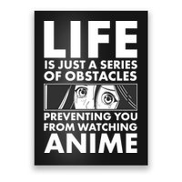 Life Is Just A Series Of Obstacles Preventing You From Watching Anime Poster