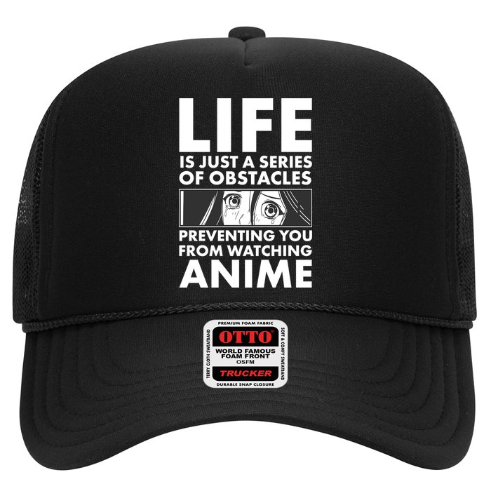 Life Is Just A Series Of Obstacles Preventing You From Watching Anime Trucker Hat