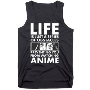 Life Is Just A Series Of Obstacles Preventing You From Watching Anime Tank Top