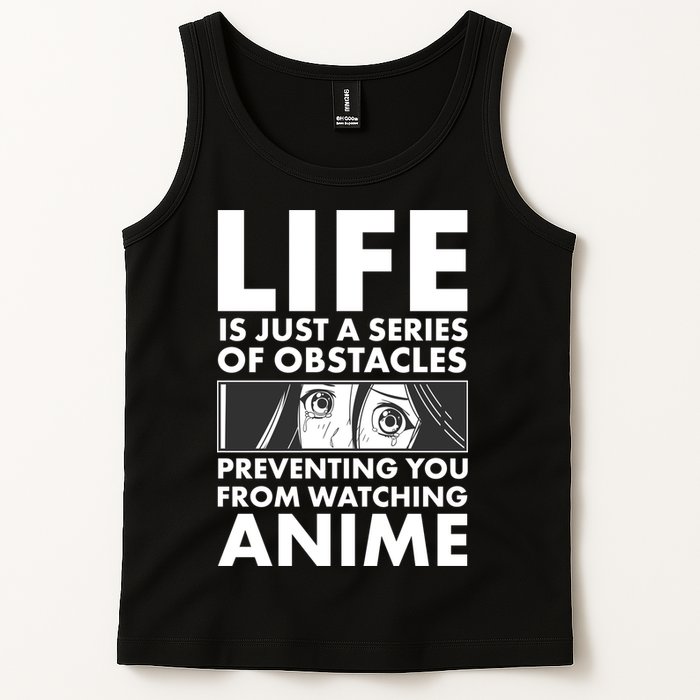 Life Is Just A Series Of Obstacles Preventing You From Watching Anime Tank Top