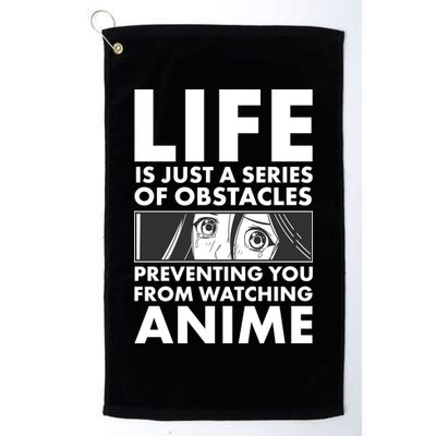 Life Is Just A Series Of Obstacles Preventing You From Watching Anime Golf Towel