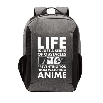 Life Is Just A Series Of Obstacles Preventing You From Watching Anime Vector Backpack