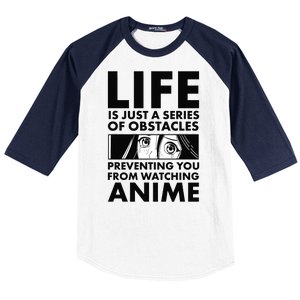 Life Is Just A Series Of Obstacles Preventing You From Watching Anime Baseball Sleeve Shirt