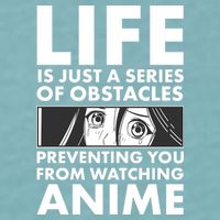 Life Is Just A Series Of Obstacles Preventing You From Watching Anime Sueded Cloud Jersey T-Shirt