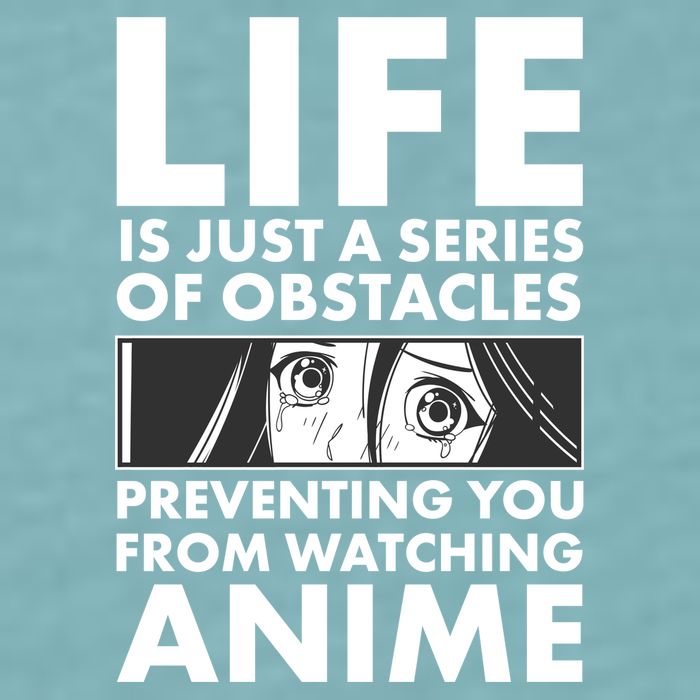 Life Is Just A Series Of Obstacles Preventing You From Watching Anime Sueded Cloud Jersey T-Shirt