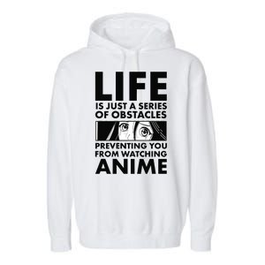 Life Is Just A Series Of Obstacles Preventing You From Watching Anime Garment-Dyed Fleece Hoodie