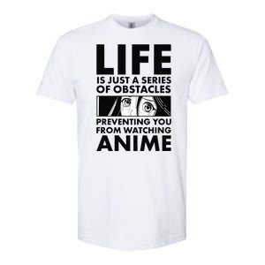 Life Is Just A Series Of Obstacles Preventing You From Watching Anime Softstyle CVC T-Shirt