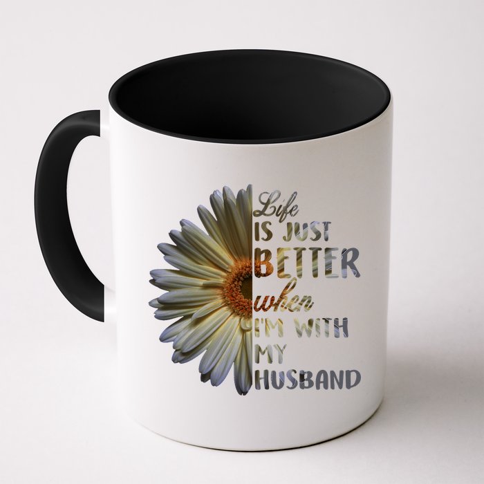 Life Is Just Better When I'm With My Husband Mug