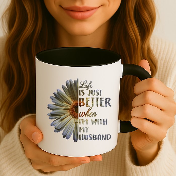 Life Is Just Better When I'm With My Husband Mug
