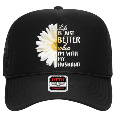 Life Is Just Better When I'm With My Husband Trucker Hat