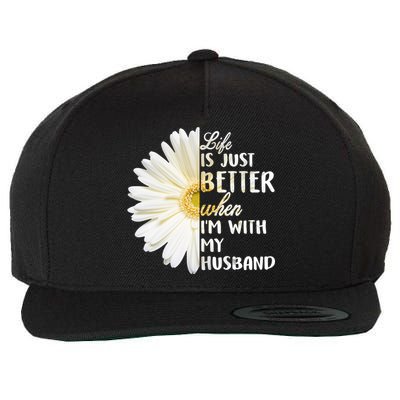 Life Is Just Better When I'm With My Husband Wool Snapback Cap