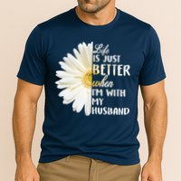 Life Is Just Better When I'm With My Husband Performance Shirt