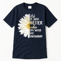 Life Is Just Better When I'm With My Husband Tall T-Shirt