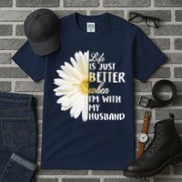 Life Is Just Better When I'm With My Husband Tall T-Shirt