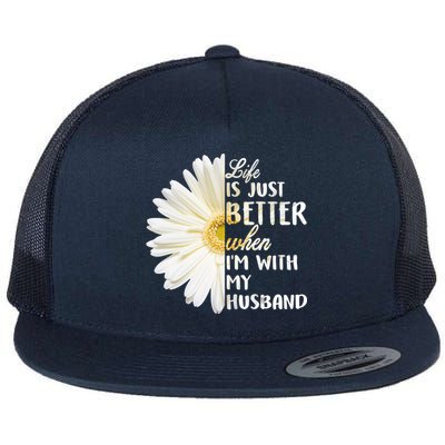 Life Is Just Better When I'm With My Husband Flatbill Hat