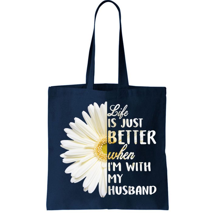 Life Is Just Better When I'm With My Husband Bag