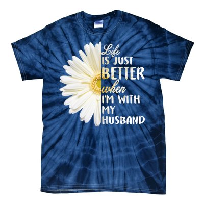 Life Is Just Better When I'm With My Husband Tie-Dye T-Shirt