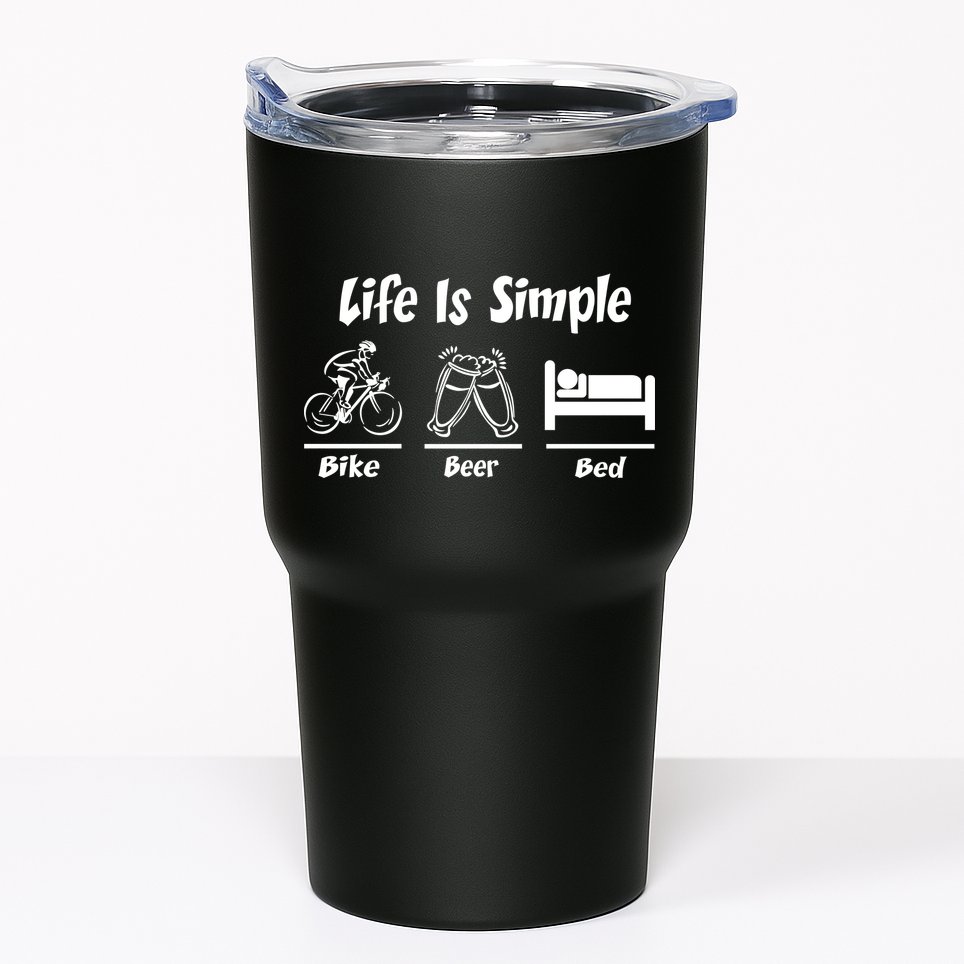 Life Is Simple Bike Beer Bed Tumbler