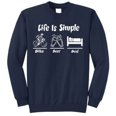 Life Is Simple Bike Beer Bed Tall Sweatshirt