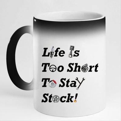 Life Is Too Short To Stay Stock Car Nut 11oz Black Color Changing Mug