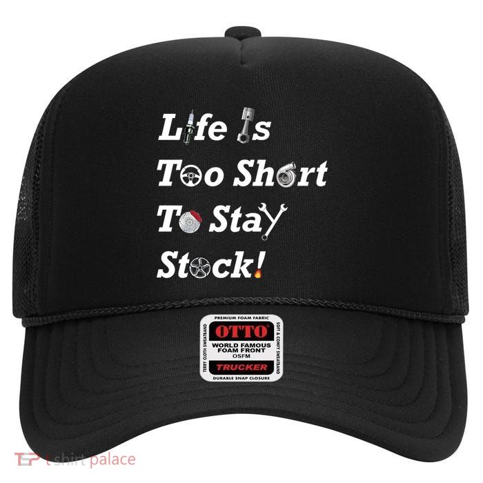 Life Is Too Short To Stay Stock Car Nut High Crown Mesh Back Trucker Hat