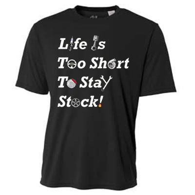 Life Is Too Short To Stay Stock Car Nut Cooling Performance Crew T-Shirt