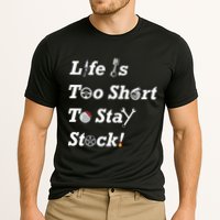 Life Is Too Short To Stay Stock Car Nut Performance Shirt