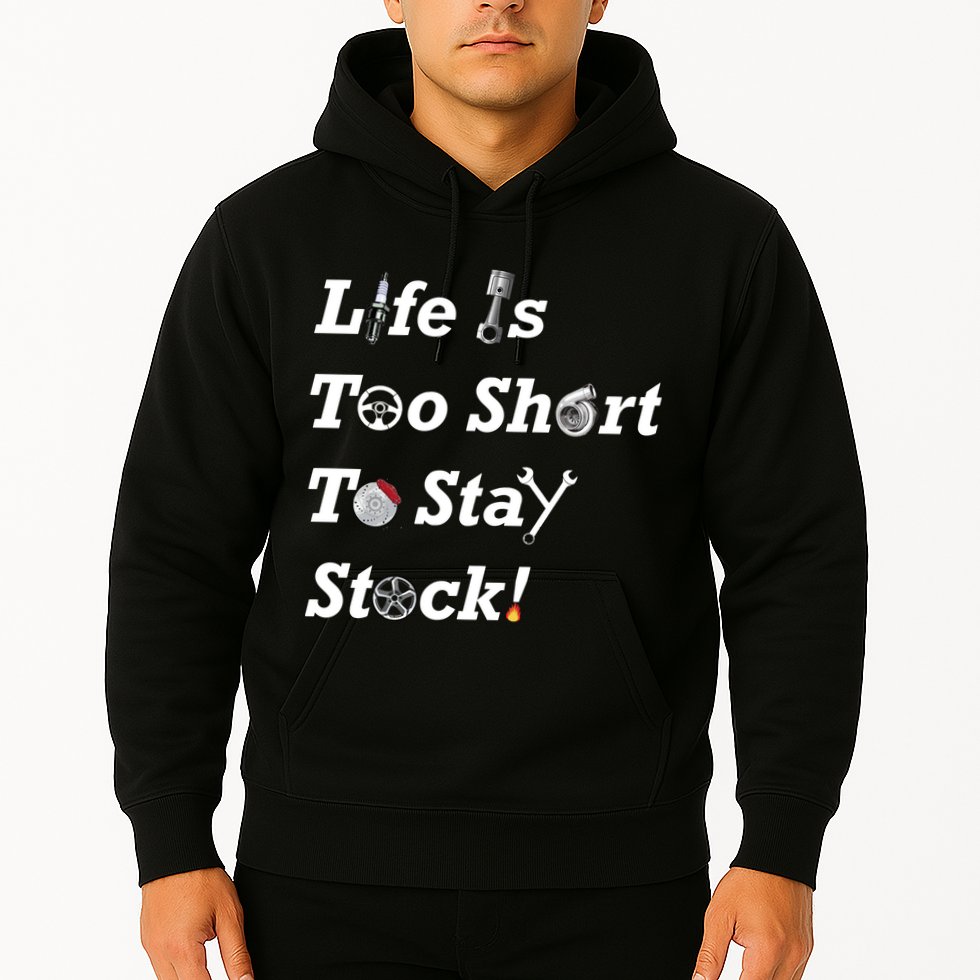 Life Is Too Short To Stay Stock Car Nut Hoodie