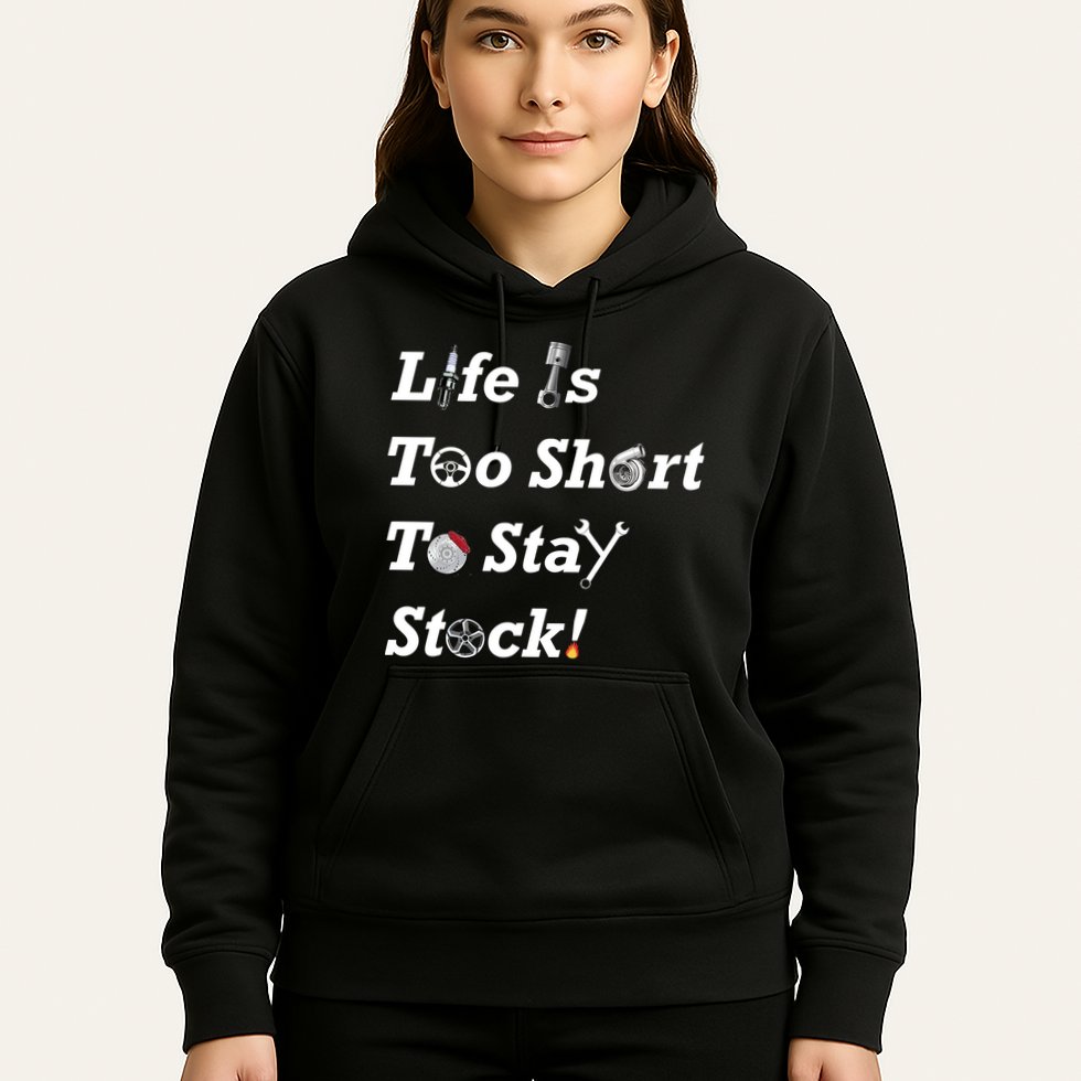 Life Is Too Short To Stay Stock Car Nut Hoodie