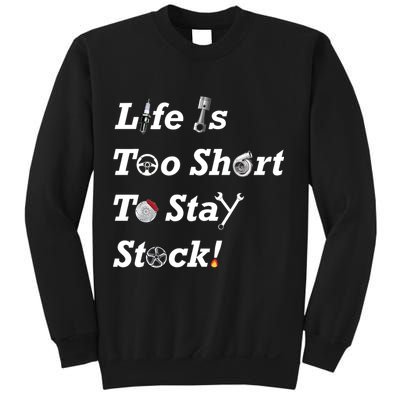 Life Is Too Short To Stay Stock Car Nut Sweatshirt