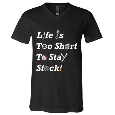 Life Is Too Short To Stay Stock Car Nut V-Neck T-Shirt