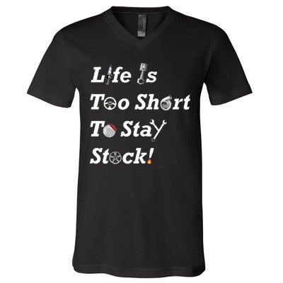 Life Is Too Short To Stay Stock Car Nut V-Neck T-Shirt