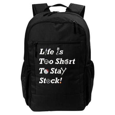 Life Is Too Short To Stay Stock Car Nut Daily Commute Backpack