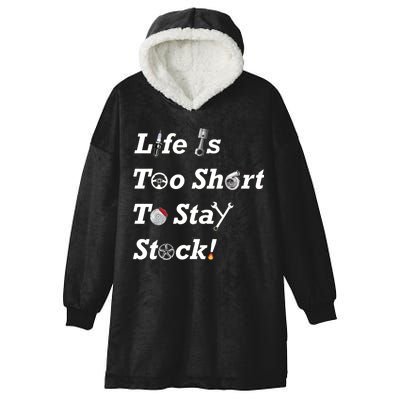 Life Is Too Short To Stay Stock Car Nut Hooded Wearable Blanket